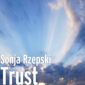 收聽Sonja Rzepski的Trust歌詞歌曲