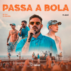 Planta E Raiz的专辑Passa a Bola (Ao Vivo em Noronha)