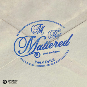 Yves V的專輯All That Mattered (Love You Down)