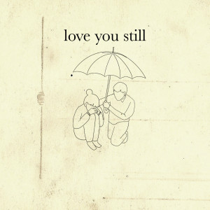 ดาวน์โหลดและฟังเพลง love you still พร้อมเนื้อเพลงจาก Michael Girgis