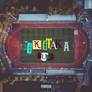 ดาวน์โหลดและฟังเพลง TikiTaka (Explicit) พร้อมเนื้อเพลงจาก Cupe