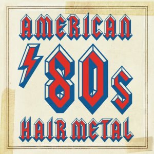 Various Artists的專輯American '80s Hair Metal