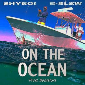 Shyboi的專輯On The Ocean (feat. B-SLEW)
