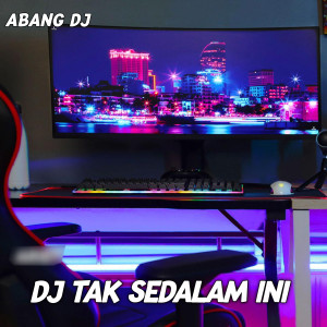 Listen to Dj Tak Sedalam Ini song with lyrics from Abang Dj