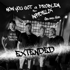 收聽Now You Got a Problem的Slo-Mo-Tion (feat. INFIDELIX) (freestyle live Extended cover|Explicit)歌詞歌曲