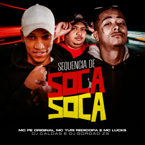 收聽MC Lucks的Sequência de Soca Soca (Explicit)歌詞歌曲