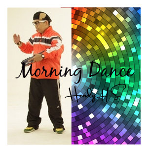 收听Hendy HS的Morning Dance歌词歌曲