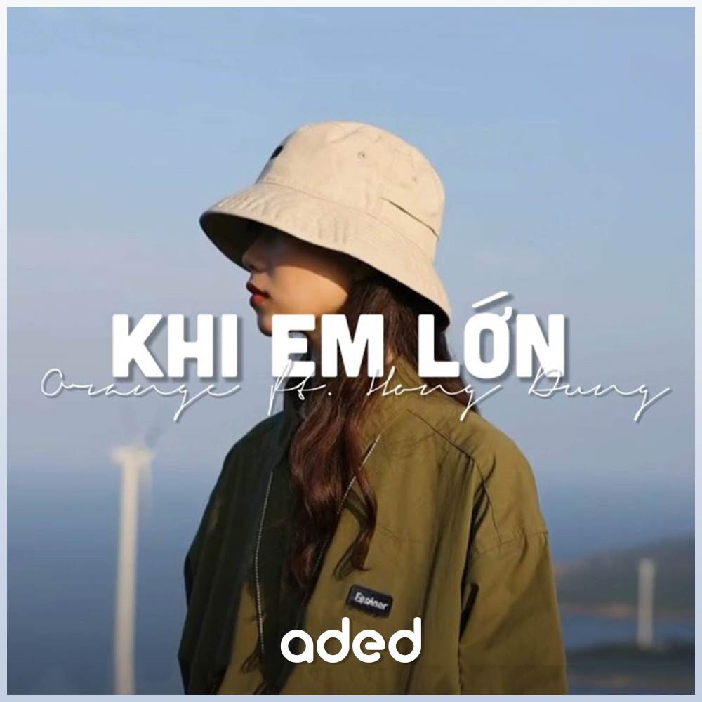 Khi Em Lớn (Lofi)