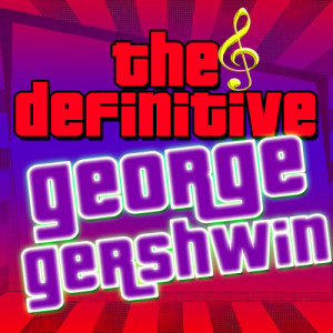 Chopin----[replace by 16381]的專輯The Definitive George Gershwin