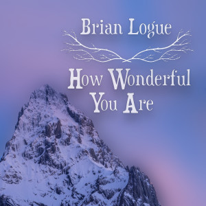 Brian Logue的專輯How Wonderful You Are