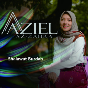 Dengarkan Shalawat Burdah lagu dari Aziel Az Zahra dengan lirik