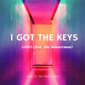 ดาวน์โหลดและฟังเพลง Igot the Keys (feat. Yaw Bannerman) (Explicit) พร้อมเนื้อเพลงจาก GODA ELIMNYAMA