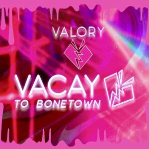 VALORY的專輯Vacay To Bonetown (From "Helluva Boss")