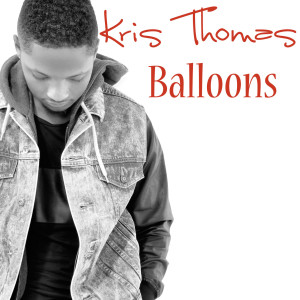收聽Kris Thomas的Balloons歌詞歌曲
