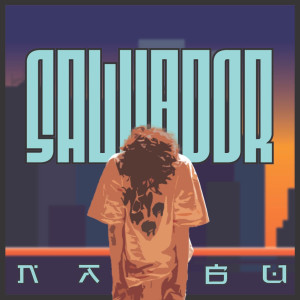 Listen to Salvador (Explicit) song with lyrics from Nabú