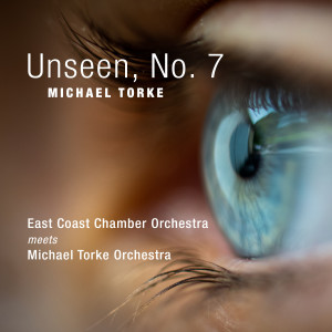Michael Torke Orchestra的專輯UNSEEN, No. 7