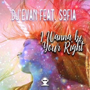 Listen to I Wanna Be Your Right (Original Mix) song with lyrics from DJ Evan
