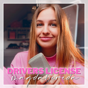 收听Magda Bereda的Drivers License歌词歌曲