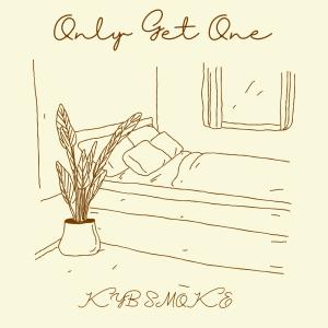 收听Kyb Smoke的Only Get One (Explicit)歌词歌曲
