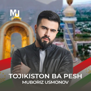 Listen to Tojikiston Ba Pesh song with lyrics from Muboriz Usmonov