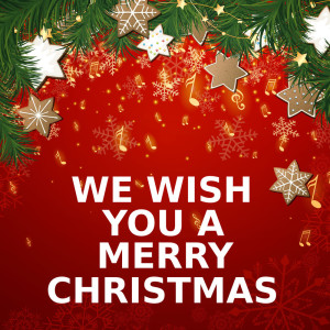 Listen to We Wish You A Merry Christmas (Guitar Version) song with lyrics from We Wish You a Merry Christmas