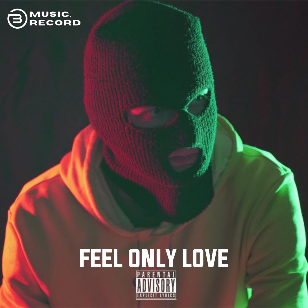 FEEL ONLY LOVE (Explicit)