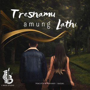 Listen to Tresnamu Amung Lathi (Acoustic) song with lyrics from Basuki