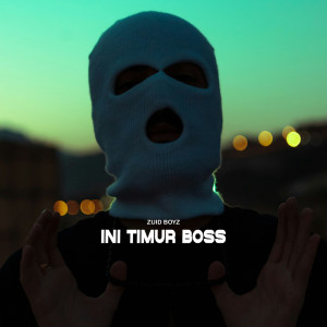 ดาวน์โหลดและฟังเพลง Ini Timur Boss พร้อมเนื้อเพลงจาก Zuid Boyz
