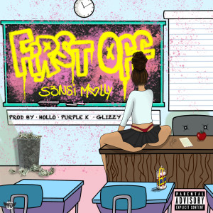 Listen to First Off (Explicit) song with lyrics from S3nsi Molly