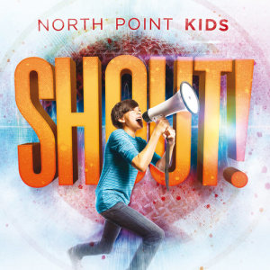 North Point Kids的專輯Shout!