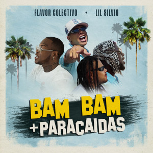 ดาวน์โหลดและฟังเพลง BAM BAM + PARACAÍDAS พร้อมเนื้อเพลงจาก Flavor Colectivo