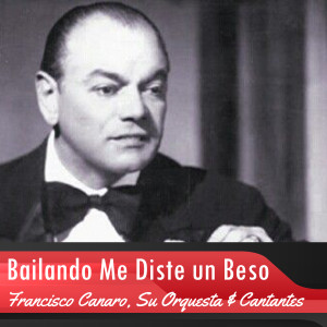 Francisco Canaro的專輯Bailando Me Diste un Beso