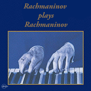 Album Rachmaninov plays Rachmaninov from Sergei Rachmaninov