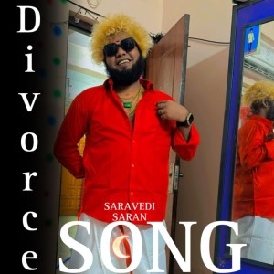 Listen to DIVORCE SONG song with lyrics from Saravedi Saran