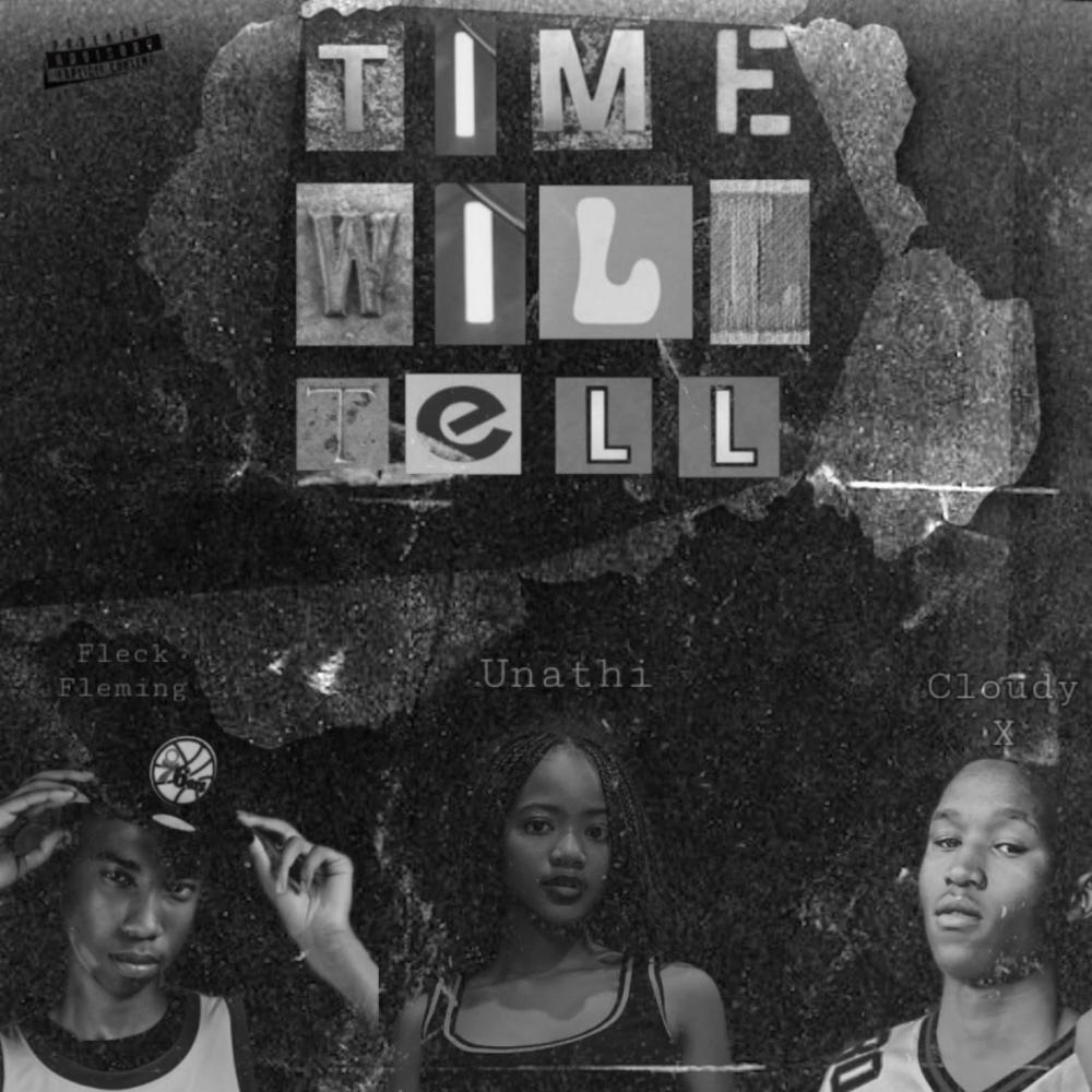 Time Will Tell (feat. Cloudy X & Nanathi) (Explicit)