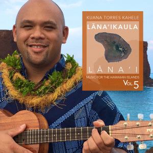 Music for the Hawaiian Islands (Lana'ika'ula, Lana'i), Vol. 5