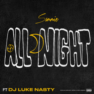 收聽Sammie的All Night (Explicit)歌詞歌曲