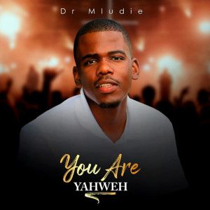 Dengarkan You Are Yahweh (Explicit) lagu dari Dr Mludie dengan lirik