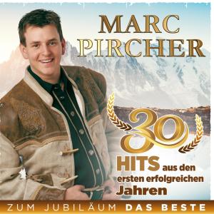 อัลบัม Zum Jubiläum das Beste - 30 Hits aus den ersten erfolgreichen Jahren ศิลปิน Marc Pircher