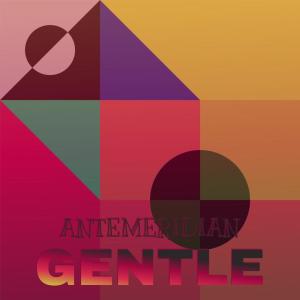 Dengarkan lagu Antemeridian Gentle nyanyian Luel Hares dengan lirik