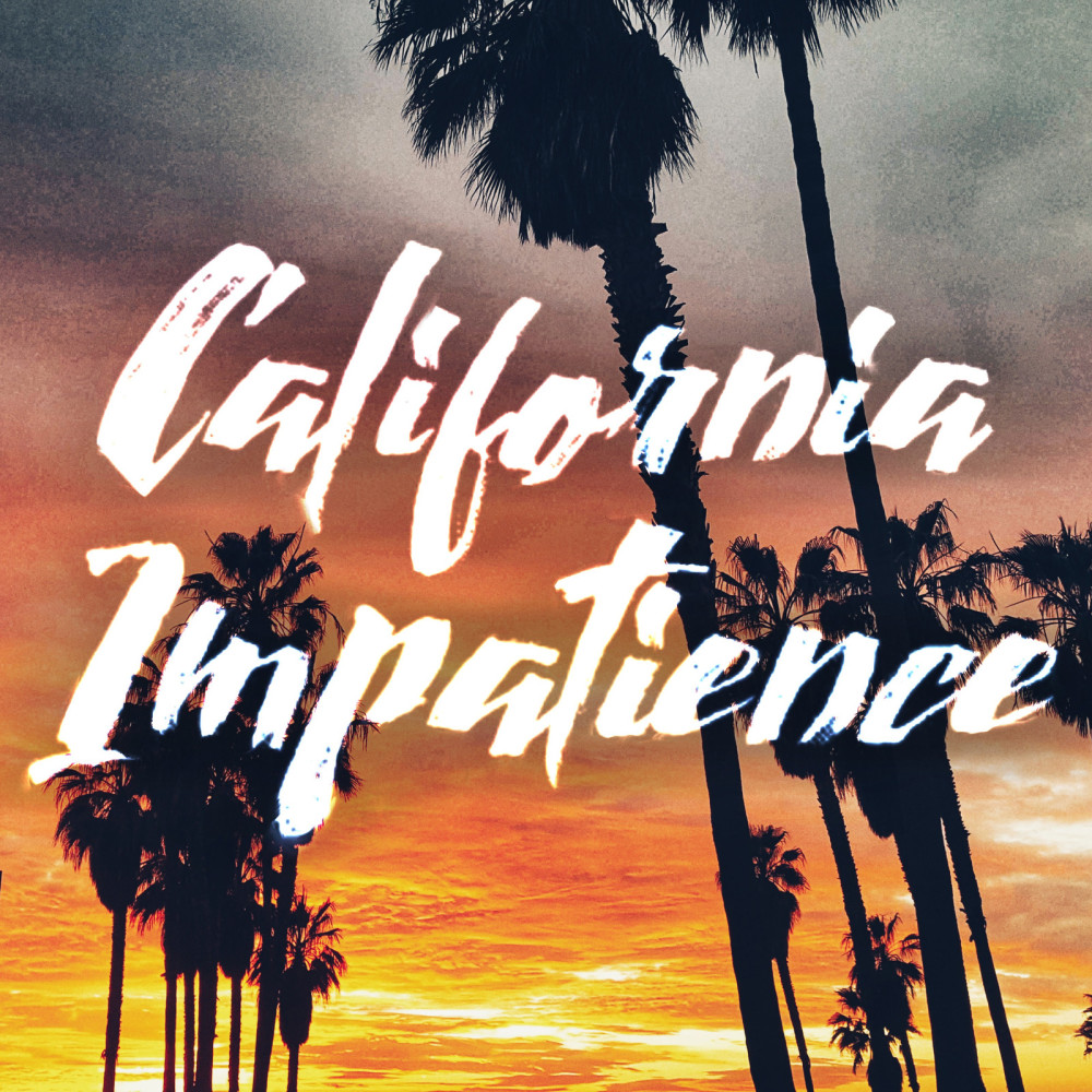 California Impatience