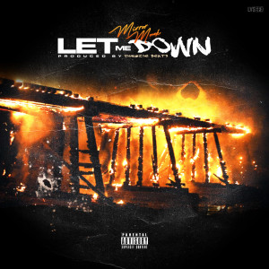 ดาวน์โหลดและฟังเพลง Let Me Down (Explicit) พร้อมเนื้อเพลงจาก Mirror Monk