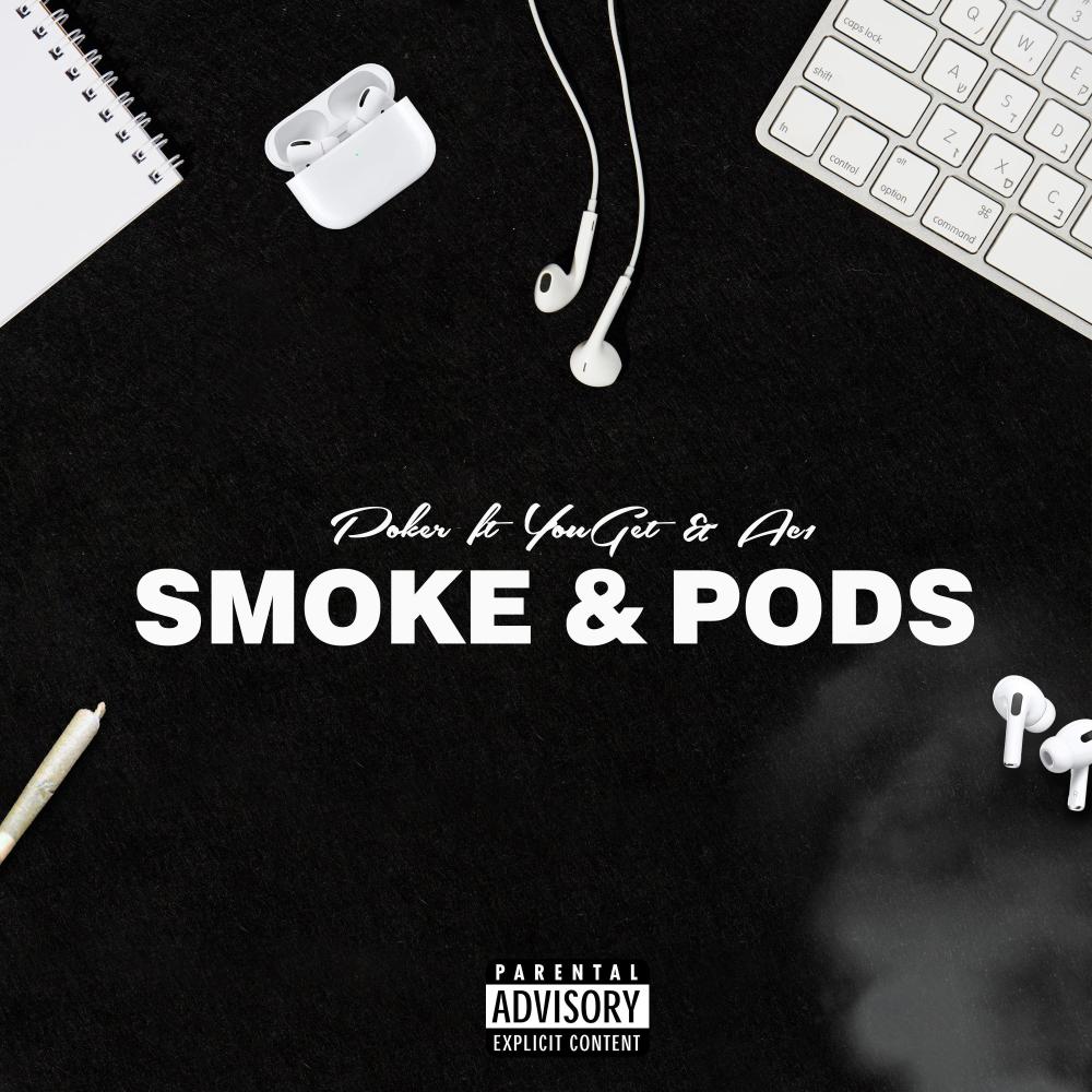 Smoke and Pods (feat. Youget & AC1) (Explicit)