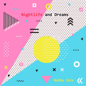 Bobby Cole的專輯Nightlife and Dreams