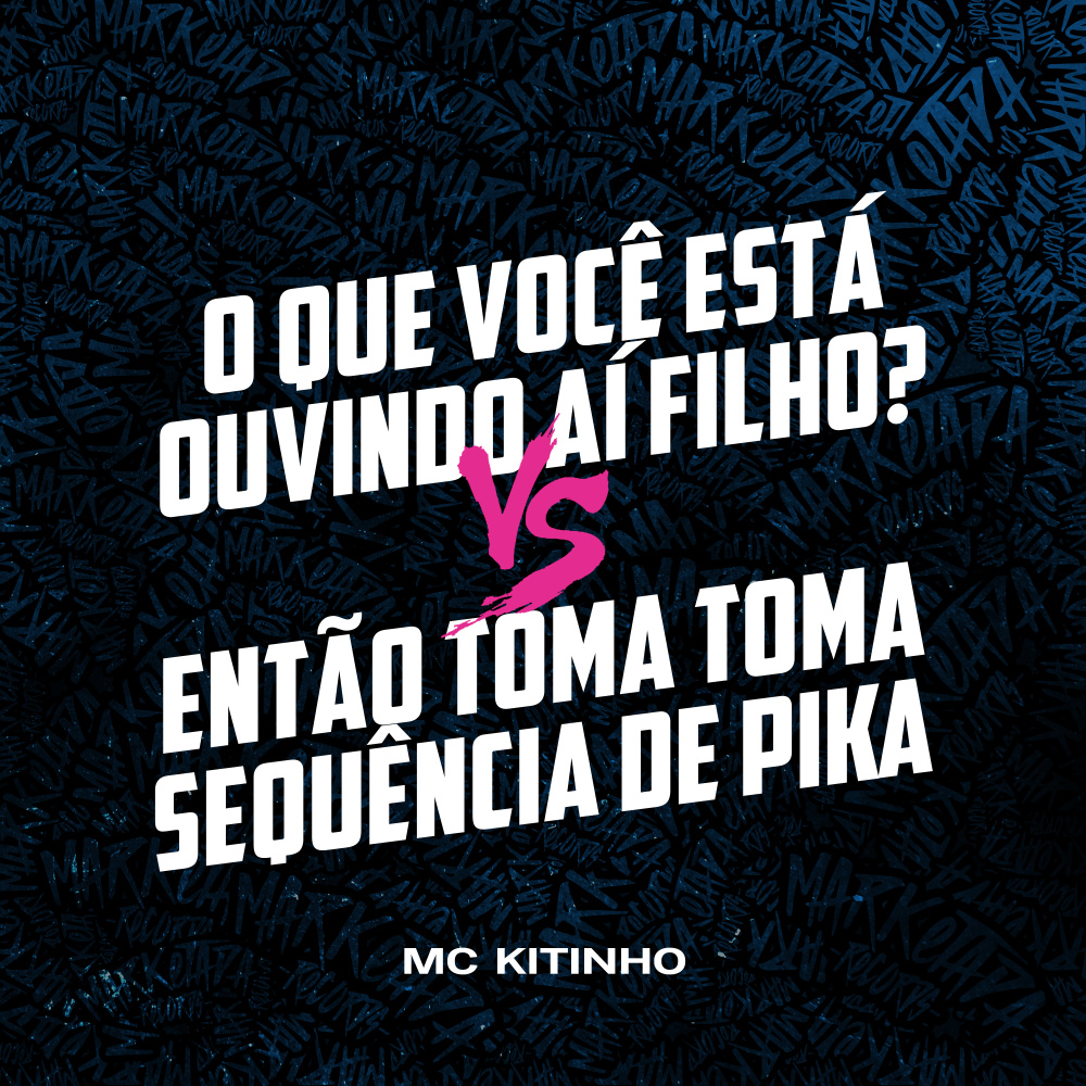 O Que Você Está Ouvindo Ai Filho? X Então Toma Toma Sequência de Pika (Explicit)