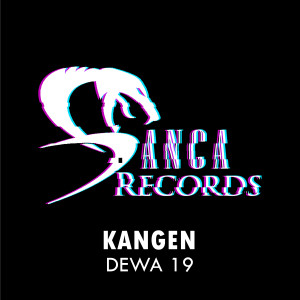Dengarkan Kangen lagu dari Sanca Records dengan lirik