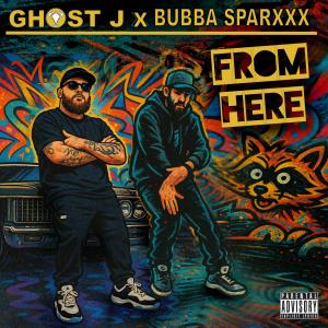 Ghost J的專輯From Here (feat. Bubba Sparxxx) [Explicit]