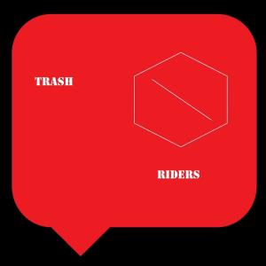 Listen to Trash Riders song with lyrics from Trash
