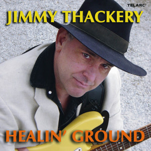 Jimmy Thackery的專輯Healin' Ground