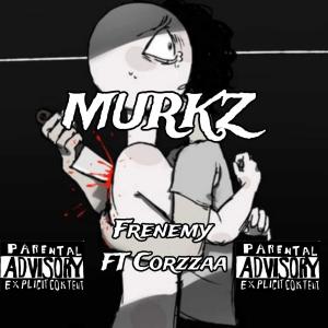 อัลบัม Frenemy (feat. Murkz) [Explicit] ศิลปิน Murkz